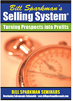Bill Sparkman's Selling System, Turning Prospects into Profits